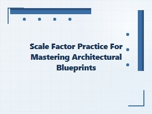Mastering Architectural Blueprints Through Scale Factor Practice